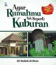 Agar Rumahmu Tak Seperti Kuburan