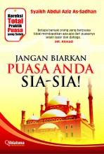 Jangan Biarkan Puasa Anda Sia-sia