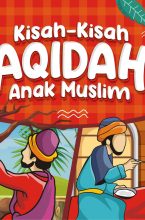 Kisah-kisah Aqidah Anak Muslim (2)