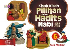 Kisah2 Pilihan dalam Hadits (6)