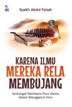 Karena Ilmu Mereka Rela Membujang