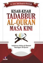 Kisah-kisah Tadabbur Al-Quran Masa Kini
