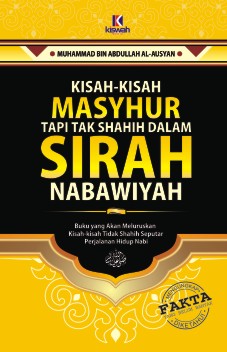 Kisah-kisah Masyhur Tapi Tak Shahih dalam Sirah Nabawiyah (HC)
